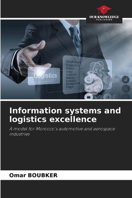 Information systems and logistics excellence by Omar Boubker Paperback Book