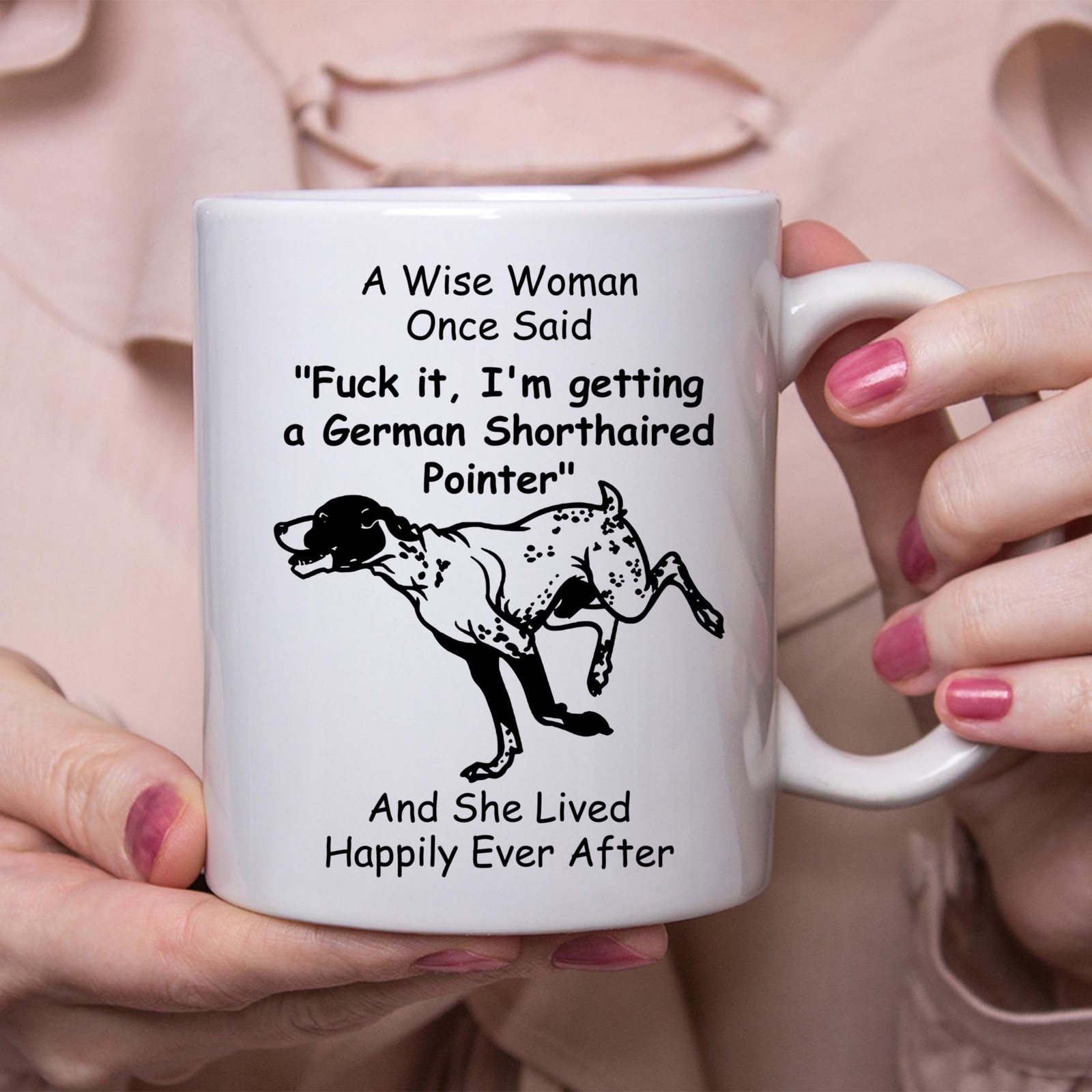 Funny German Shorthaired Pointergift For Women White Coffee Mug Coffee Cup