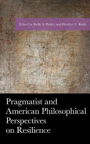 Heather E. Keit Pragmatist And American Philosophical Perspe