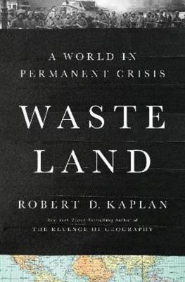 Robert D. Kaplan Waste Land (Hardback)