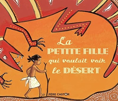 La petite fille qui voulait voir le désert by Brunelet, Madeleine Book The Fast