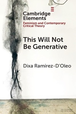 Dixa Ramírez-D'Oleo This Will Not Be Generative (Taschenbuch)