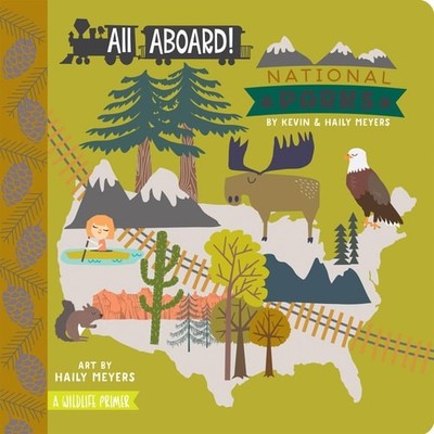 All Aboard! National Parks: A Wildlife Primer by Meyers, Kevin,Meyers, Haily, Ac