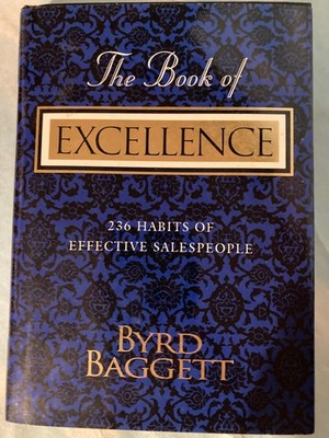 The Book of Excellence: 236 Habits of - Hardcover, by Baggett Byrd - Very Good