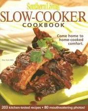Southern Living: Slow-Cooker Cookbook: 203 Kitchen-Tested Recipes - 80 Mo - GOOD