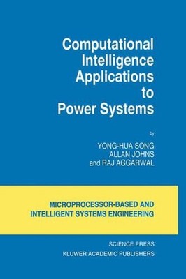 Computational Intelligence Applications to Power Systems by Yong-Hua Song (Engli
