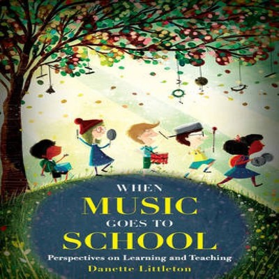 When Music Goes to School Perspectives on Learning and Teaching D