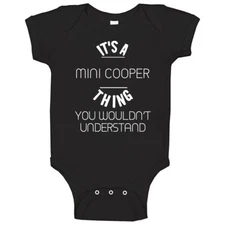 Mini Cooper Thing Wouldnt Understand Funny Car Auto Baby One Piece
