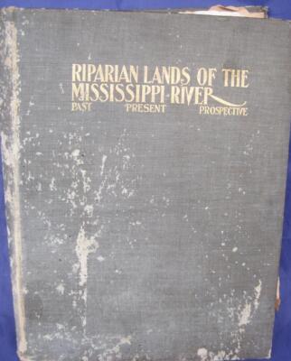1901 Riparian Lands of the Mississippi River Past Present Prospective 1st Ed