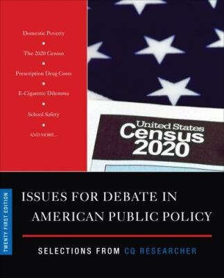 Issues for Debate in American Public Policy: Selections from CQ Researcher