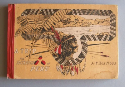 A. Miles Moss A trip into the interior of Peru Lima 1909 176 Fotos Reisebericht - Bild 1 von 4