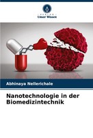 Abhinaya Nellerichale | Nanotechnologie In Der Biomedizintechnik | Taschenbuch
