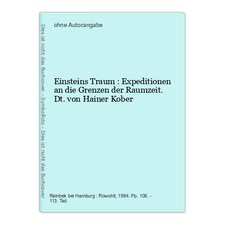 Einsteins Traum : Expeditionen an die Grenzen der Raumzeit. Dt. von Hainer Kober