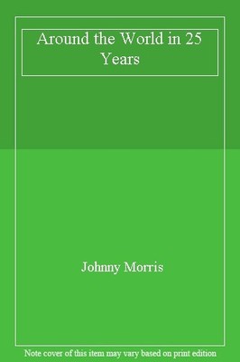 Around the World in 25 Years,Johnny Morris- 0718122291