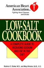 The American Heart Association Low-Salt Cookbook:  A Complete Guide  - VERY GOOD