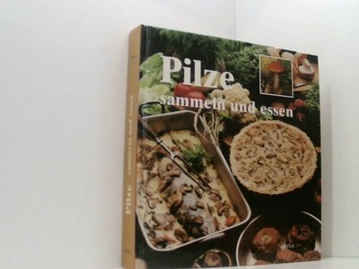 Pilze sammeln und essen Baier, J.:
