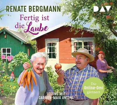 Renate Bergmann | Fertig ist die Laube. Die Online-Omi gärtnert | Audio-CD