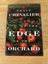 Image of At the Edge of the Orchard by Tracy Chevalier, Hardcover, expert ed., 1st print