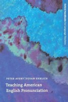 Teaching American English Pronunciation | Peter Avery (U. A.) | Englisch | Buch