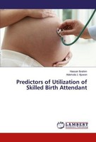 Predictors Of Utilization Of Skilled Birth Attendant Hassan Ibrahim
