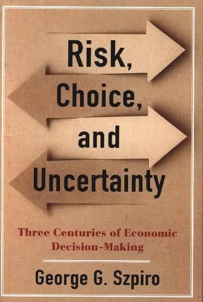 Risk, Choice, And Uncertainty | Three Centuries Of Economic Decision-Making-image