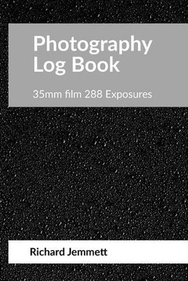 Photography Log Book: For 35mm Film Cameras: 288 exposures arranged in 20 tables