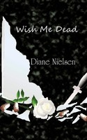Diane Nielsen | Wish Me Dead | Taschenbuch | Englisch (2011) | Ean 9781426979125