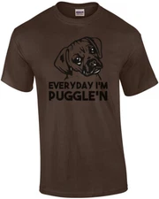 Everyday I'm Puggle'n - Puggle T-Shirt