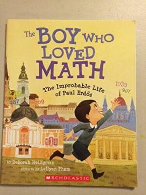 The Boy Who Loved Math- The Improbable Life of Paul Erdos - VERY GOOD
