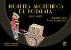 NEW Book/Catalog Tinplate Toys from Argentina 1900-1970 ENGLISH/SPANISH Hd Cover