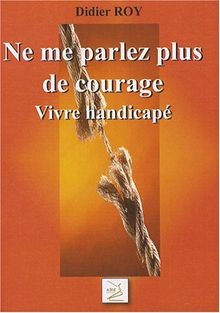 Ne Me Parlez Plus de Courage von Roy, Didier | Buch | Zustand gut