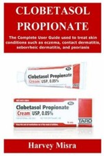 Clobetasol Propionate by Misra, Harvey