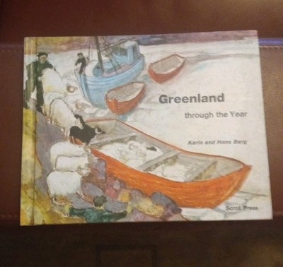 Greenland Through the Year by Hans Berg and Karin Berg (1973, Hardcover) Rare Bk
