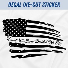 Distressed America Flag Vinyl Car Decal Sticker United We Stand Divided We Fall