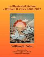The Illustrated Fiction Of William H. Coles 2000-2012 William H. Coles Buch 2012
