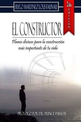 El Constructor 2da Revisin by Hugo Mart?nez Loustaunau (Spanish) Paperback Book