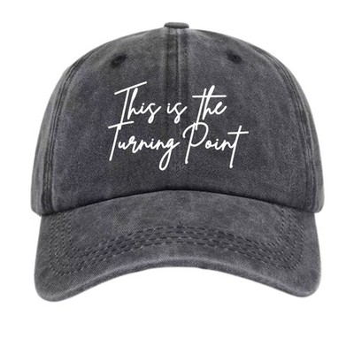 This Is The Turning Point Script Quote Print Baseball Cap Vintage Style Dad Hat