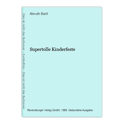 Supertolle Kinderfeste Bartl, Almuth: