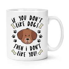 If You Ne Pas Comme Chiens Then I Don'T Comme Vous 284ml Tasse - Chiot