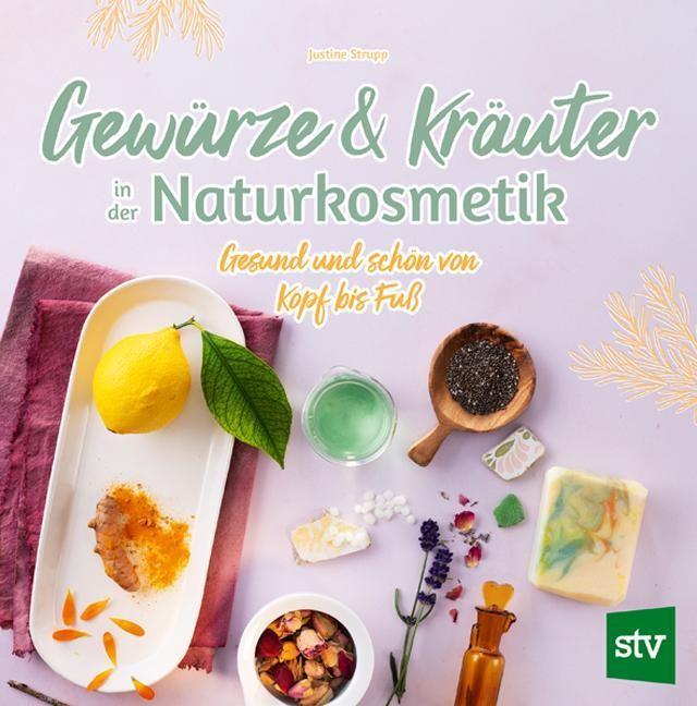 Gewürze und Kräuter in der Naturkosmetik Justine Strupp