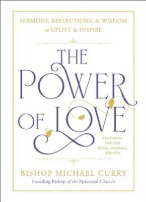 The Power of Love: Sermons, reflections, and wisdom to uplift and inspire - GOOD
