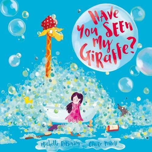 Have You Seen My Giraffe? By Michelle Robinson, Claire Powell