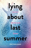 Sue Wallman - Lying About Last Summer - Paperback - G245Z
