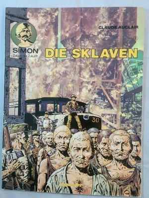 Simon, Zeuge der Zukunft, Band 2: Die Sklaven [Comic]. Auclair, Claude: