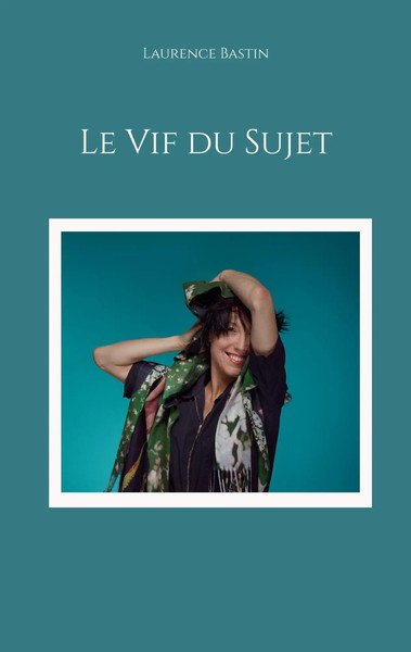 Laurence Bastin | Le Vif Du Sujet | Taschenbuch | FranzöSisch (2023)-image