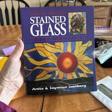 How to Work in Stained Glass by Seymour Isenberg and Anita Isenberg 1998, Trade