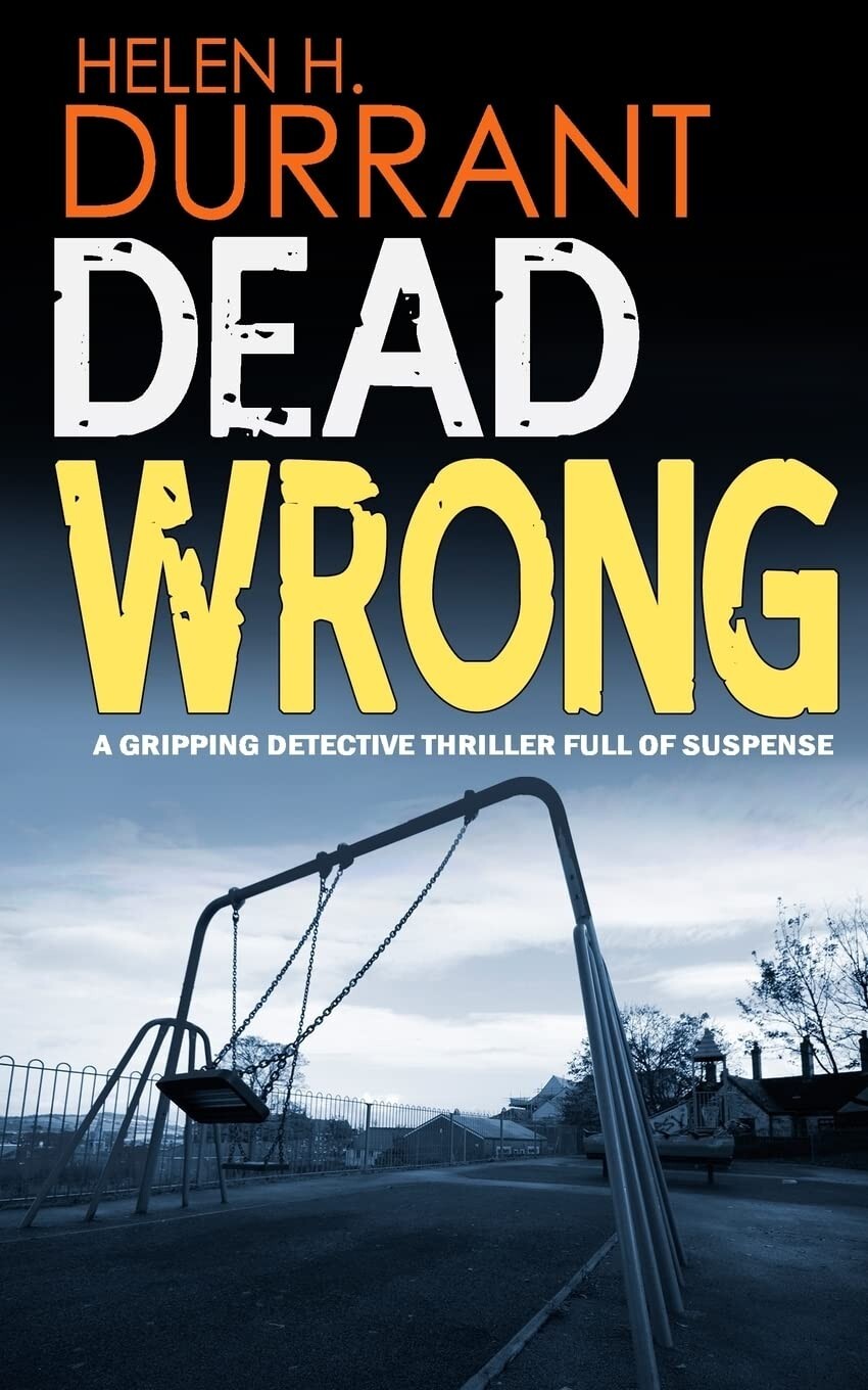 Calladine & Bayliss Mysteries: Dead Wrong - Helen H. Durrant (Paperback, 2016)
