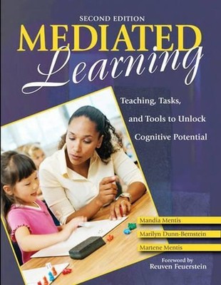 Mediated Learning: Teaching, Tasks, and Tools to Unlock Cognitive Potential by M
