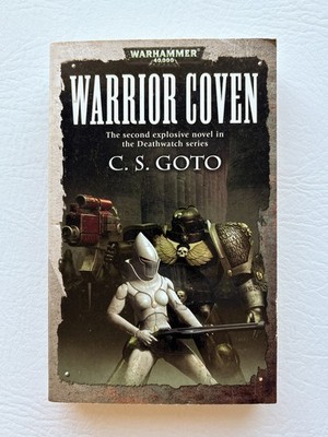 Warrior Coven C. S. Goto Warhammer 40,000 Deathwatch Novel 2006
