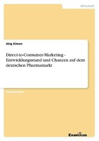 Direct-To-Consumer-Marketing - Entwicklungsstand Und Chancen Auf Dem Deutschen P